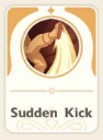 Sudden Kick